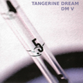 Tangerine Dream: DM V