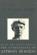 Anthony Burgess: Little Wilson and Big God