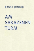 Ernst Jünger: 'Am Sarazenenturm' (1955)