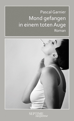 Pascal Garnier: 'Mond gefangen in einem toten Auge' (2026)