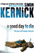 Simon Kernick: 'A Good Day to Die' (2005)