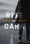 Michael Koryta: 'Rise the Dark' (2016)