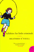 Heather O'Neill: 'lullabies for little criminals' (2008)