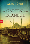 Ahmet Ümit: 'Die Gärten von Istanbul' (2017)